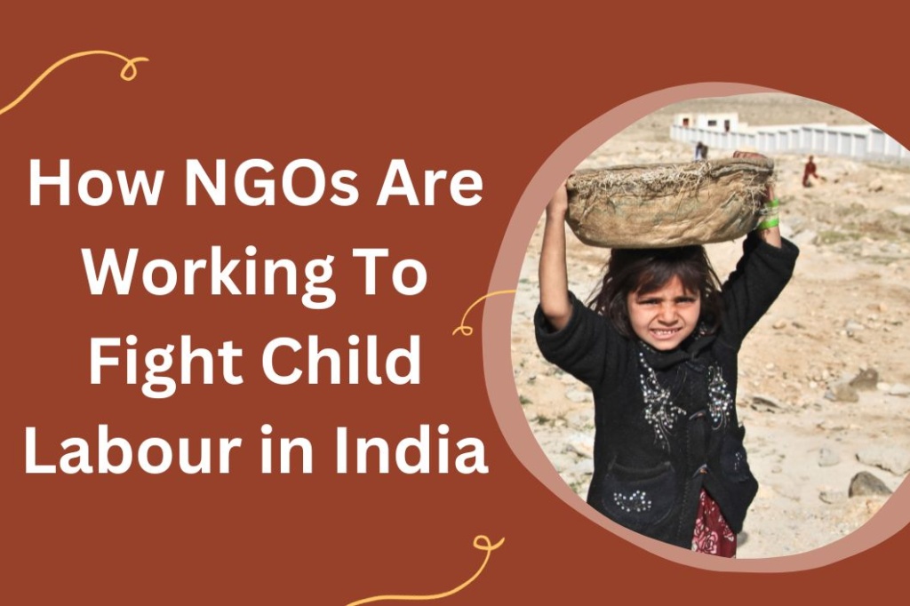 How NGOs Are Working To Fight Child Labour in India