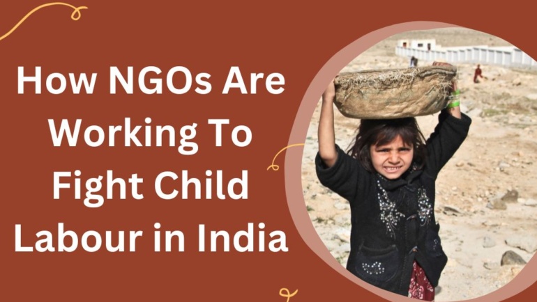How NGOs Are Working To Fight Child Labour in India