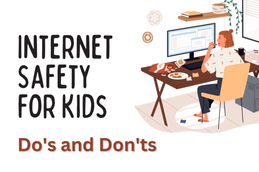 Internet Safety for Kids: Do’s and Don’ts